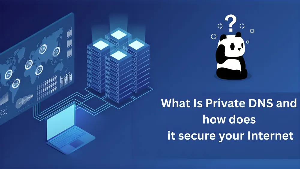 What Is Private DNS and how does it secure your Internet