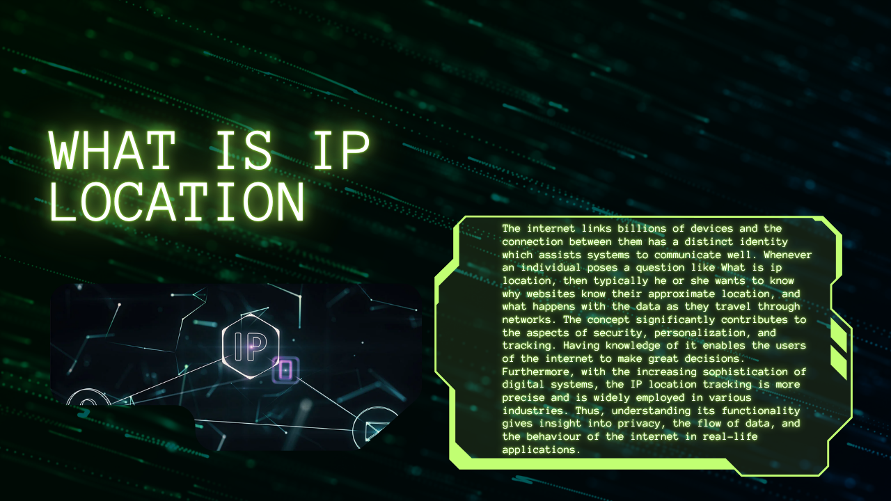 What is IP Location and How It Works in Internet Systems